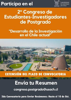 Participa en el 2° Congreso de Estudiantes – Investigadores/as de Postgrado “Desarrollo de la Investigación en el Chile actual” Envía tu Resumen a congreso.postgrado@usach.cl Convocatoria abierta hasta el 30 de septiembre