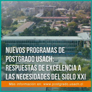 Nuevos Programas de Postgrado USACH: Respuestas de Excelencia a las Necesidades del Siglo XXI